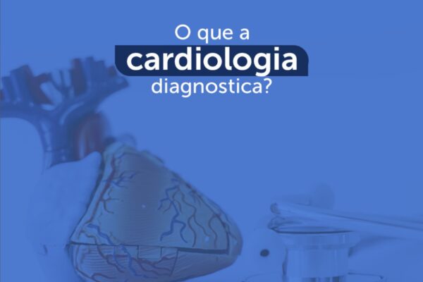 O que a cardiologia diagnostica